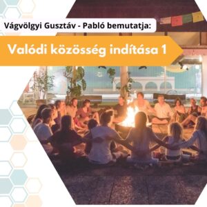 VALÓDI közösség indítás I. - alapok - Előadássorozat