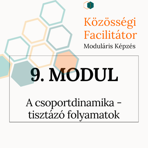 9. modul - A csoportdinamika kezelése, a tisztázó folyamatok